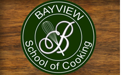 BAYVIEW SCHOOL OF COOKING