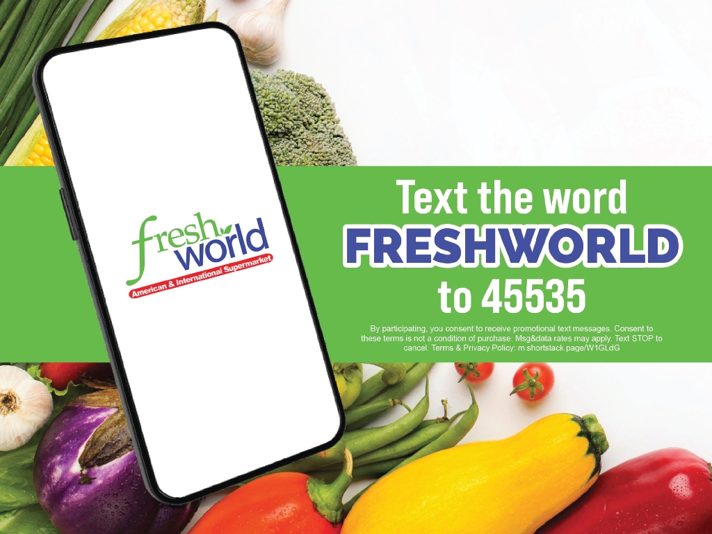 Text the word FRESHWORLD to 45535 By participating. you consent to receive promotional text messages. Consent to these terms is not a condition of purchase. Msg&data rates may apply. Text STOP to cancel. Terms & Privacy Policy: m.shortstack. page/1GLdG