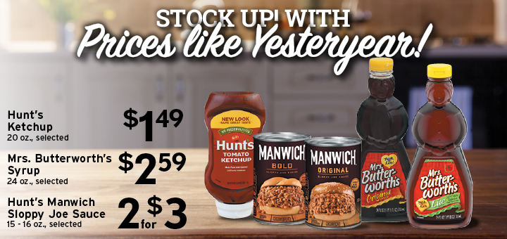 Savings on Heinz, Butterworths, Manwich- save like yesteryear!