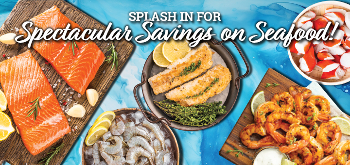 Splash in for Spectacular Savings on Seafood!