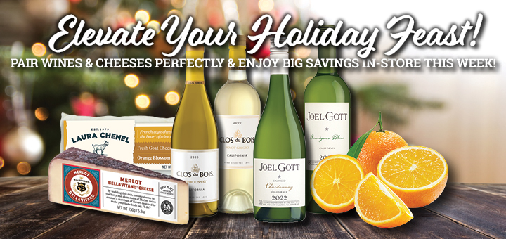 Elevate your holiday feastpair wines and cheeses perfectly and enjoy big savings in-store this week!