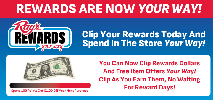REWARDS ARE NOW YOUR WAY- CLIP YOUR REWARDS TODAY AND SPEND IN THE STORE -YOUR WAY!