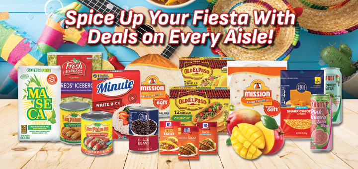 spice up your fiesta with deals on every aisle!