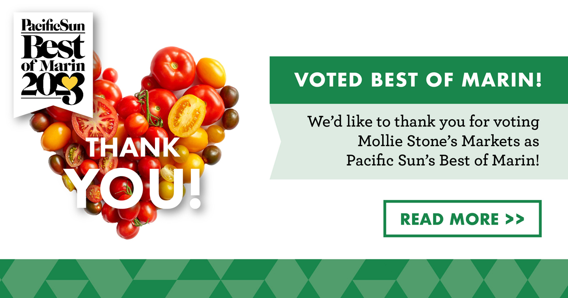 Thank you for voting us Pacific Suns Best of Marin: Best Grocery Store and Best Butcher Shop!