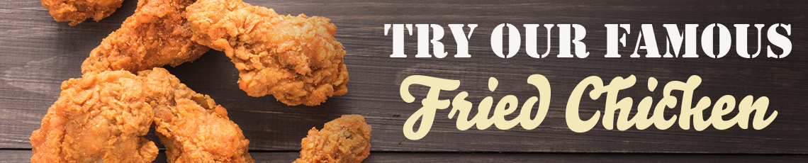 Try our fried chicken