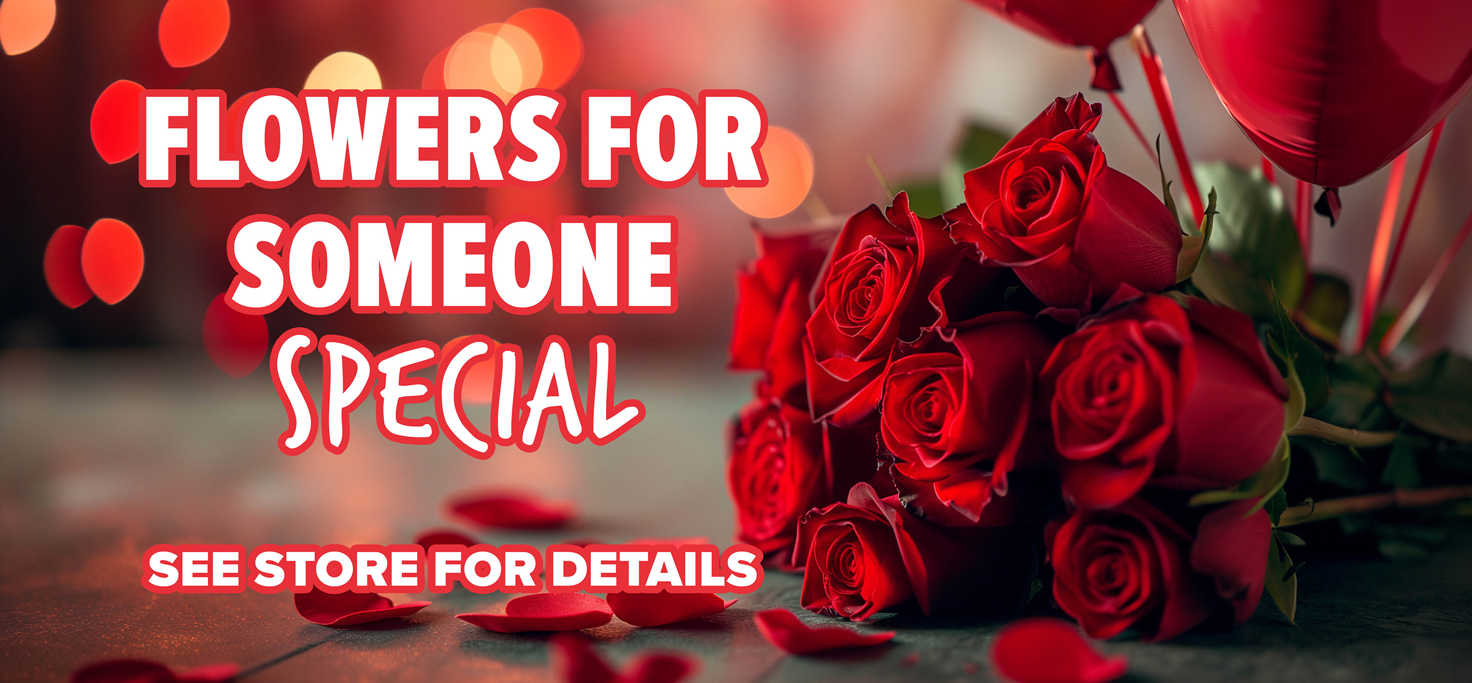 Valentine's Day - See store for details