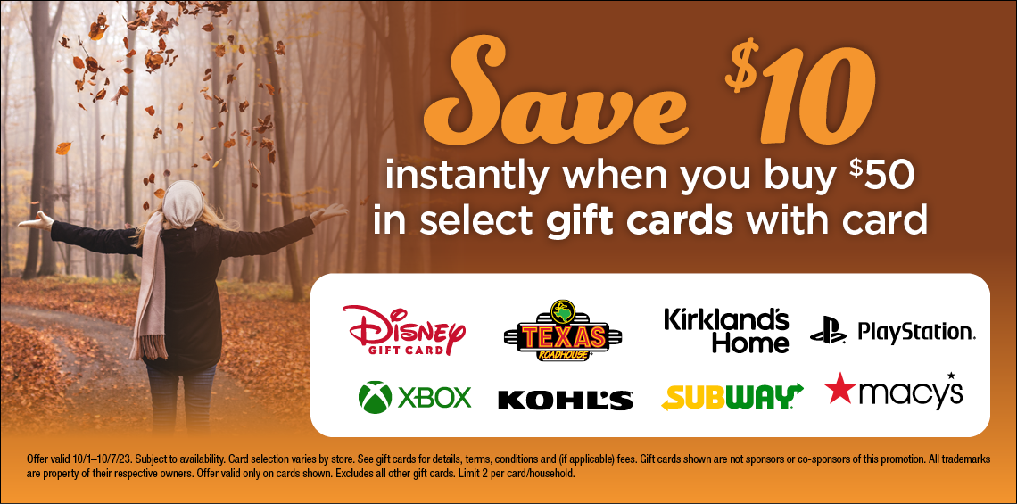Earn rewards when you buy select gift cards. See store for details