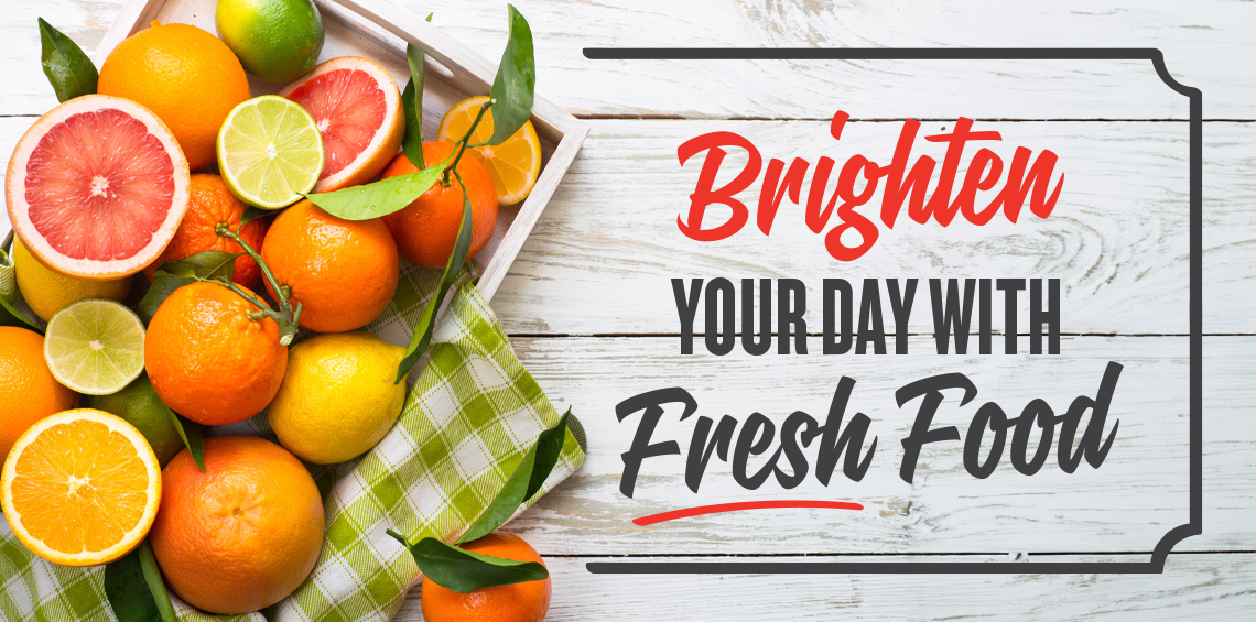 Brighten your day with fresh food