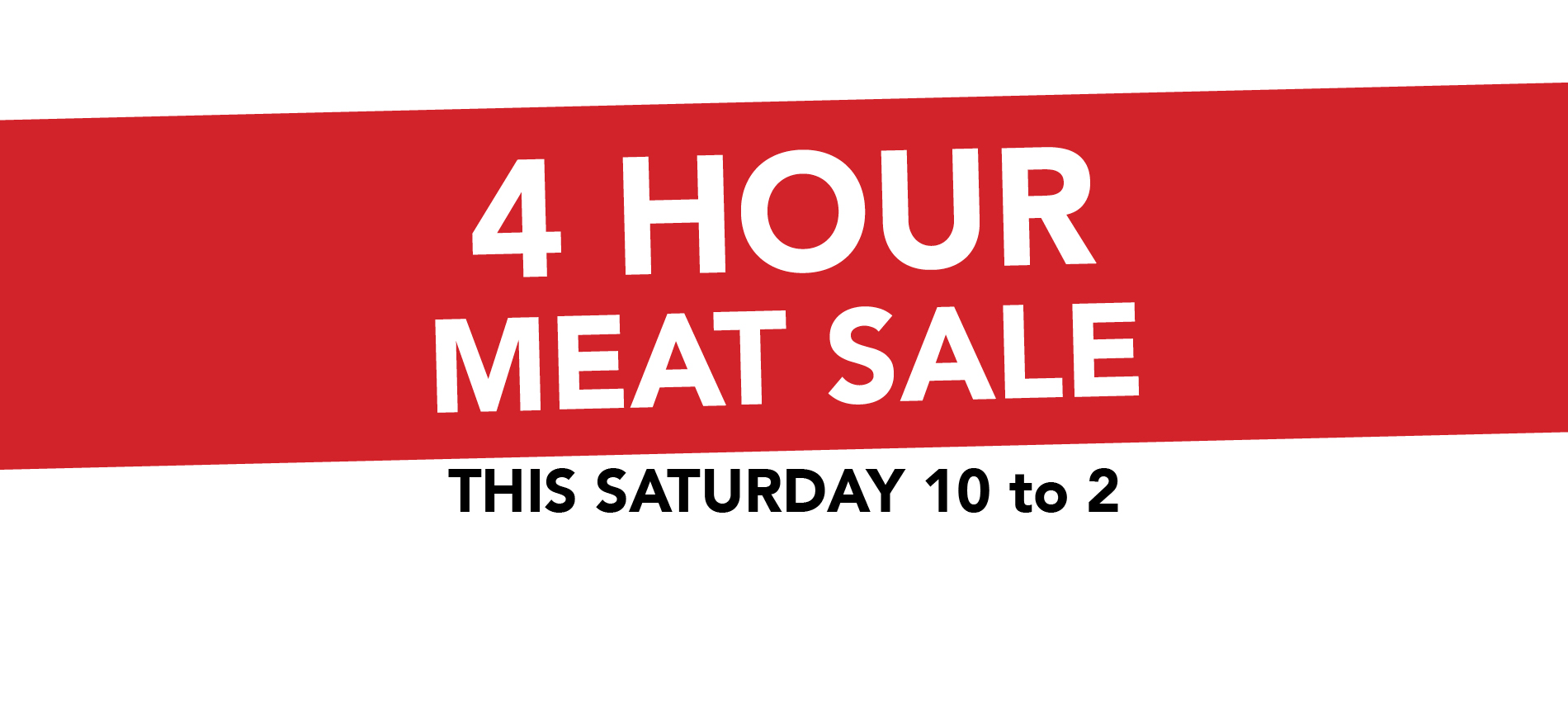 4 Hour Meat Sale - This Saturday!