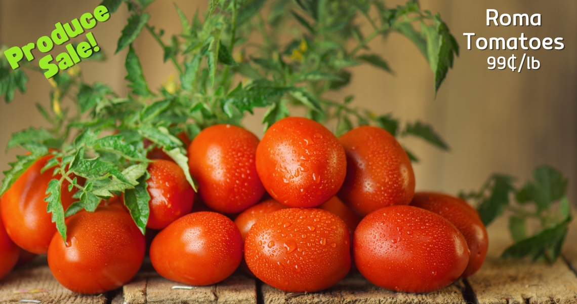 Roma Tomatoes 99¢/lb