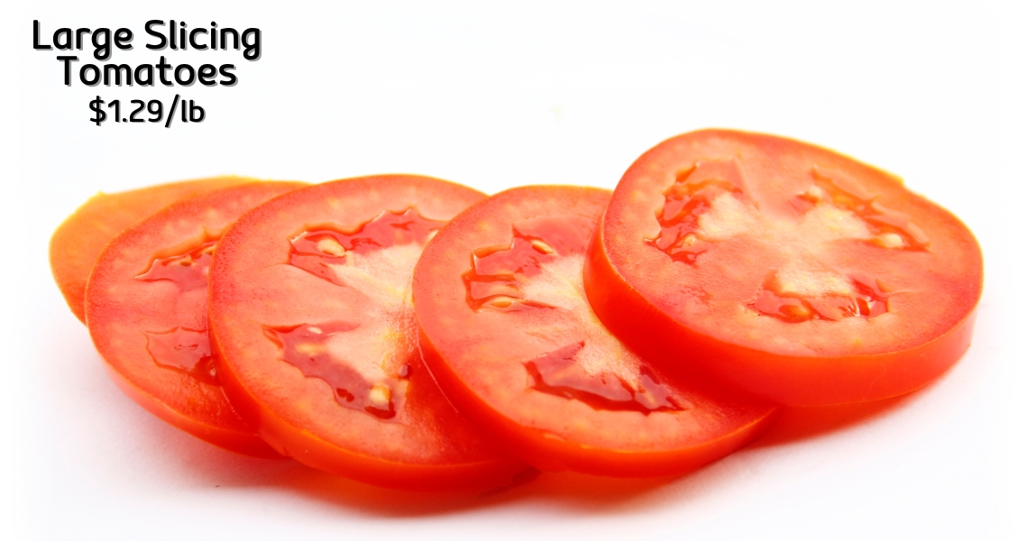 Large Slicing Tomatoes $1.29/lb