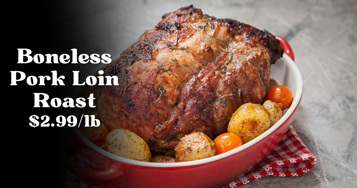 Boneless Pork Loin Roast $2.99/lb