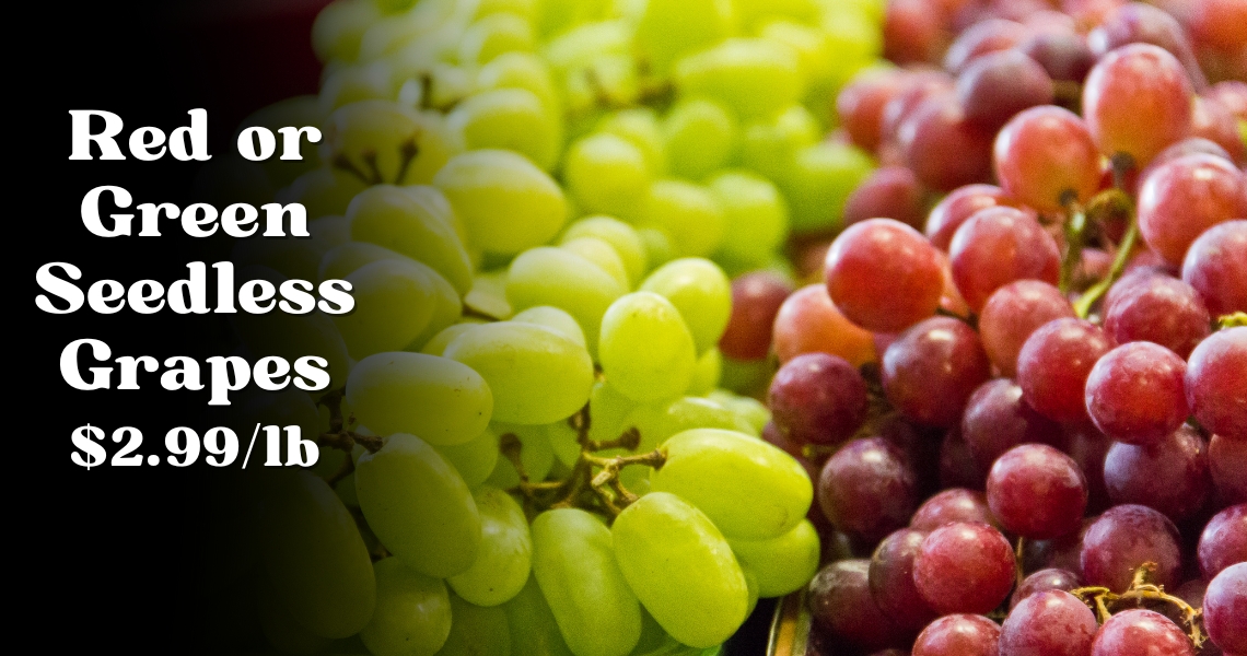 Red or Green Seedless Grapes $2.99/lb