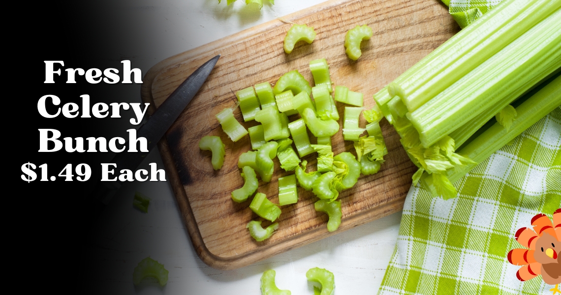 Fresh Celery Bunches $1.49 Each