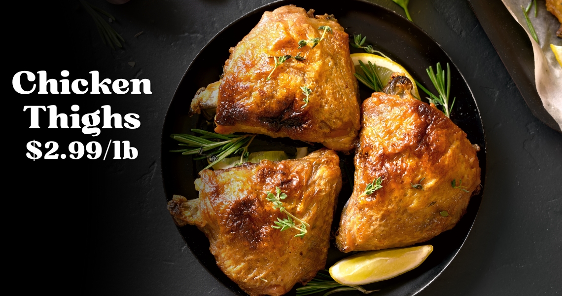 Boneless Skinless Chicken Thighs $2.99/lb