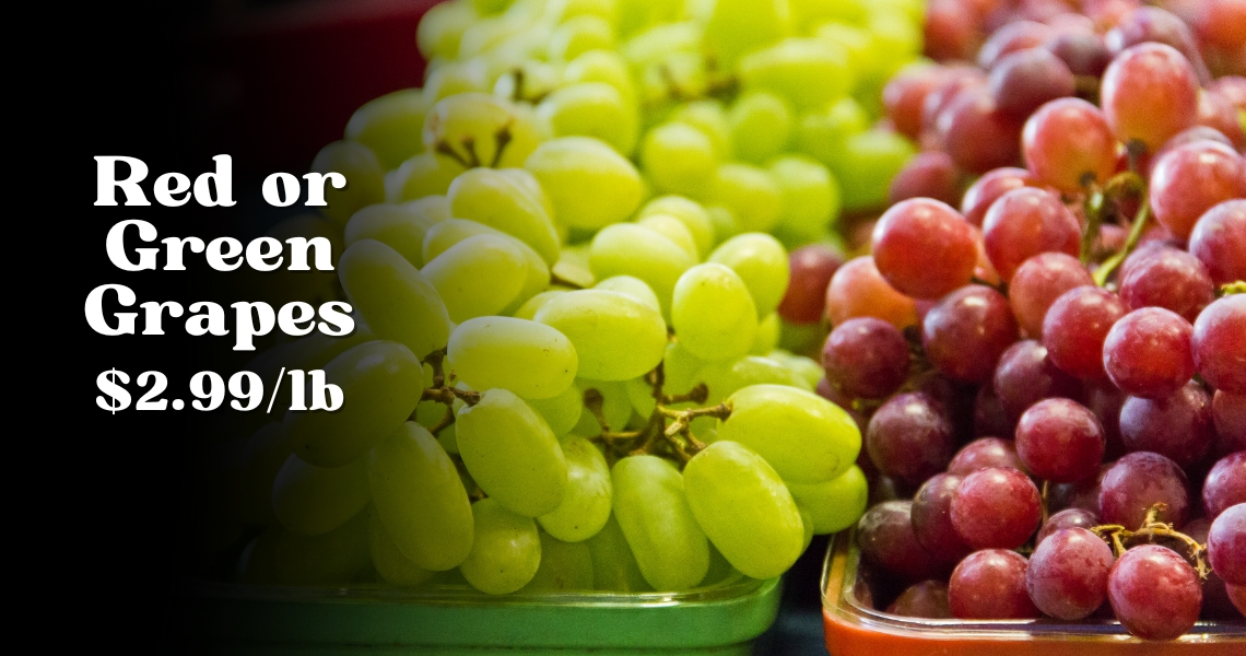 Red or Green Grapes $2.99/lb