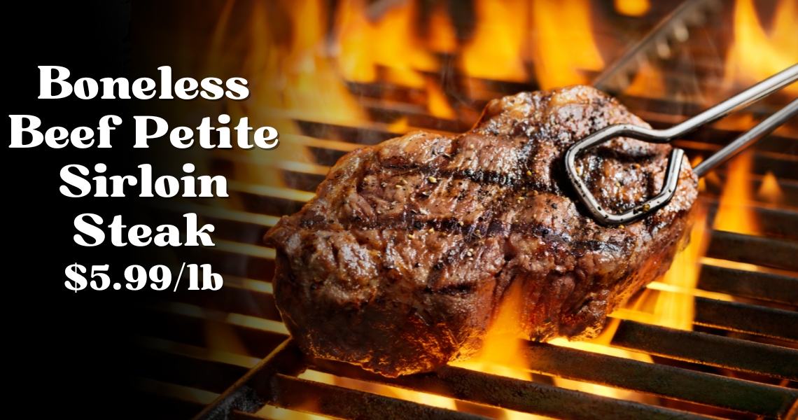 Boneless Beef Petite Sirloin Steak $5.99/lb
