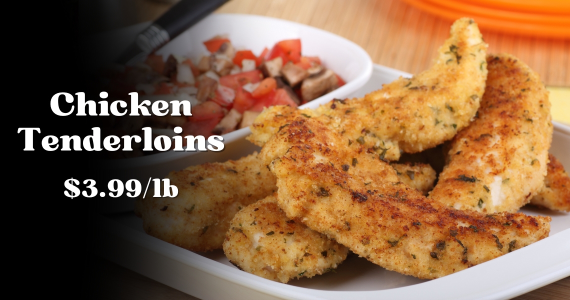 Chicken Tenderloins $3.99/lb