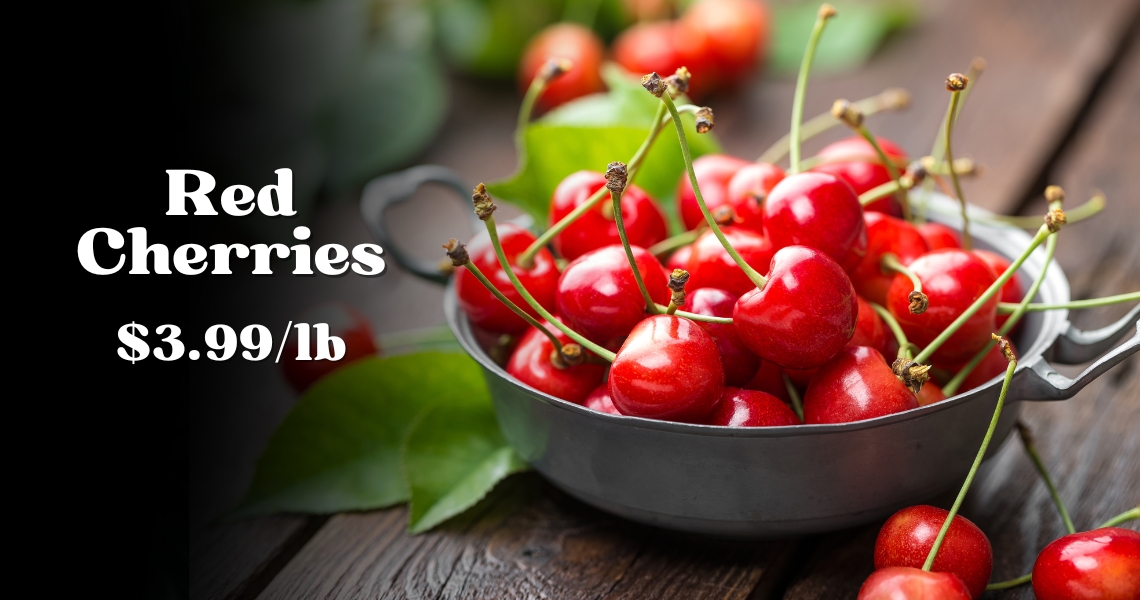 Red Cherries $3.99/lb