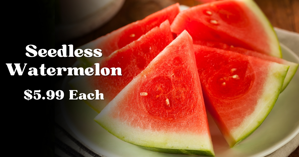 Seedless Watermelon $5.99 Each