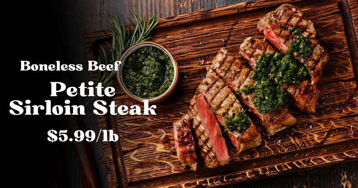 Boneless Beef Petite Sirloin Steaks $5.99/lb