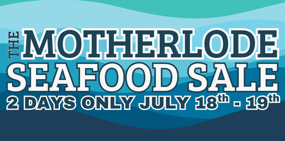 July Motherlode Seafood Sale
