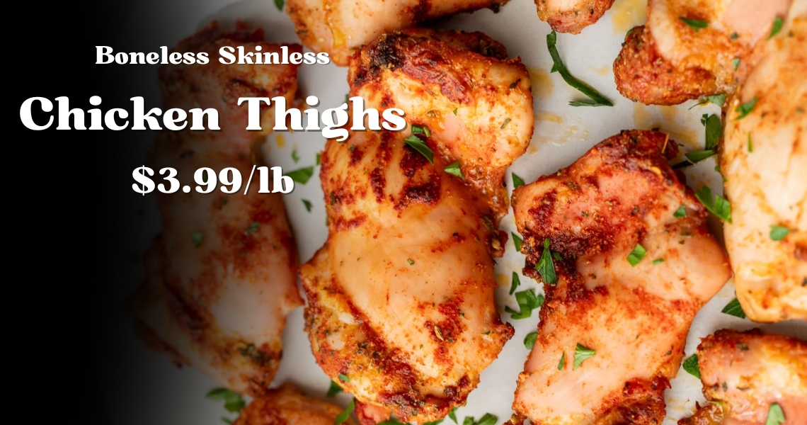 Boneless Skinless Chicken Thighs $3.99/lb