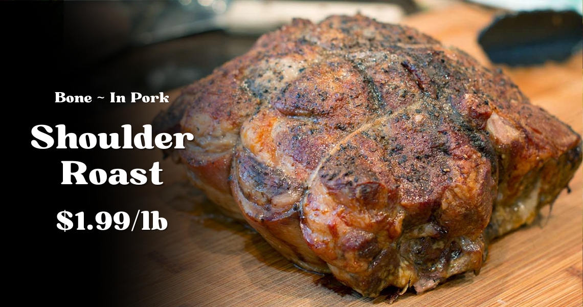 Bone-In Pork Shoulder Roast $1.99/lb