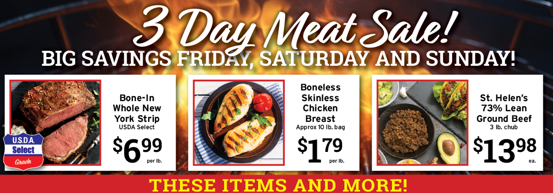 3 day meat Sale! Big savings Friday, Saturday and Sunday!