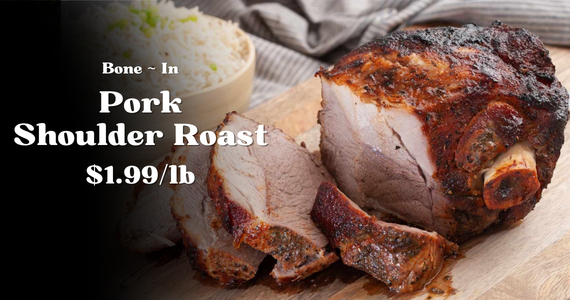 Bone-In Pork Shoulder Roast $1.99/lb