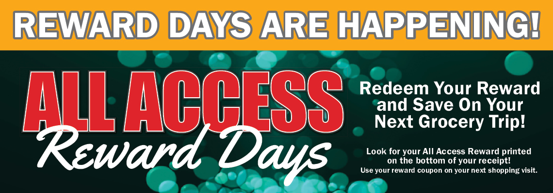 Rewards days are Happening! Redeem your reward and save on your next grocery trip!