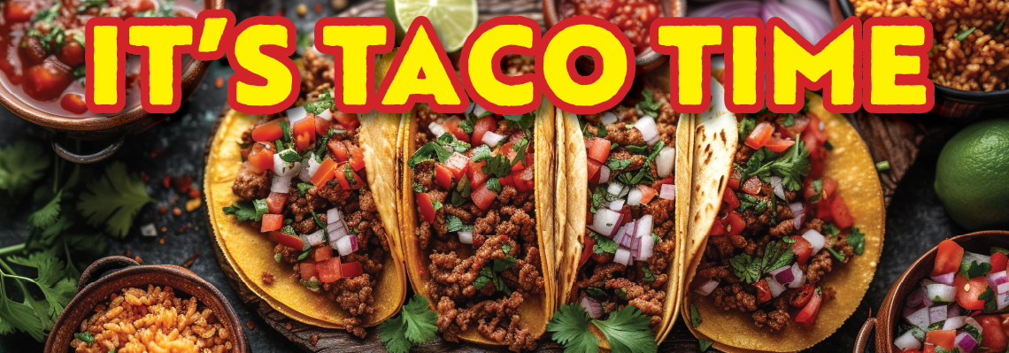 It's TACO TIME! 