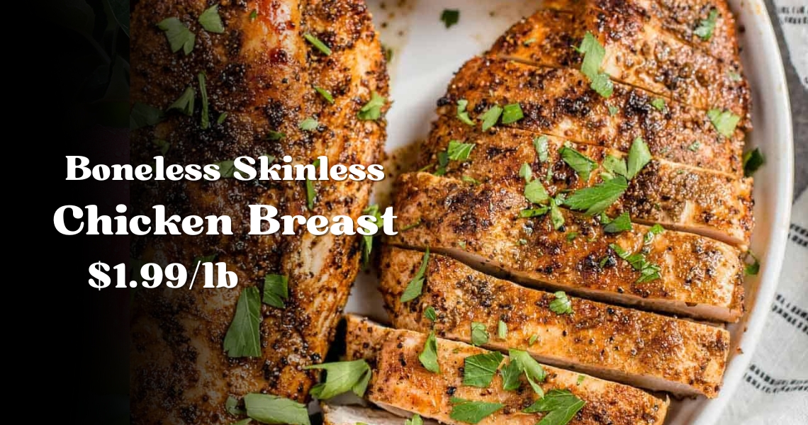 Boneless Skinless Chicken Breast $1.99/lb
