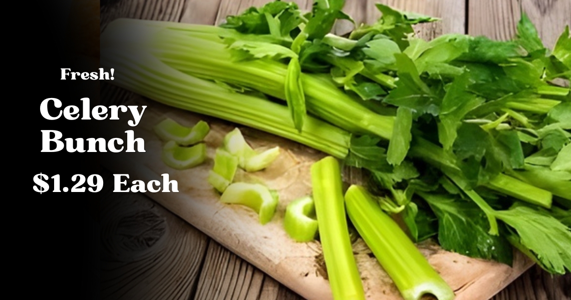 Celery Bunch $1.29 Each