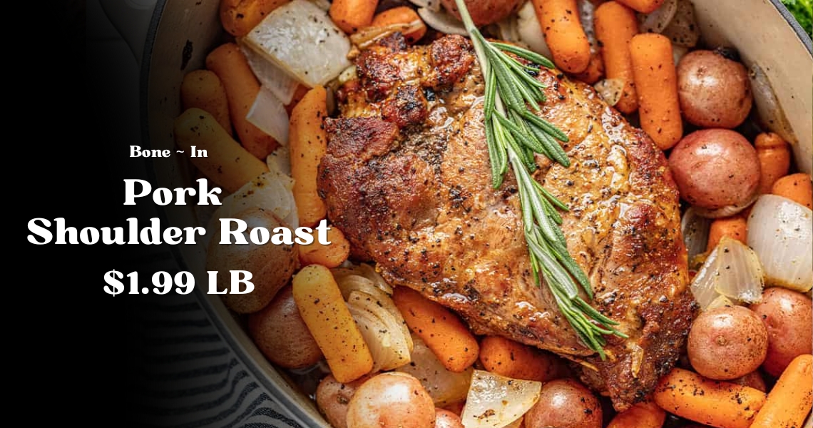 Bone-In Pork Shoulder Roast $1.99/lb