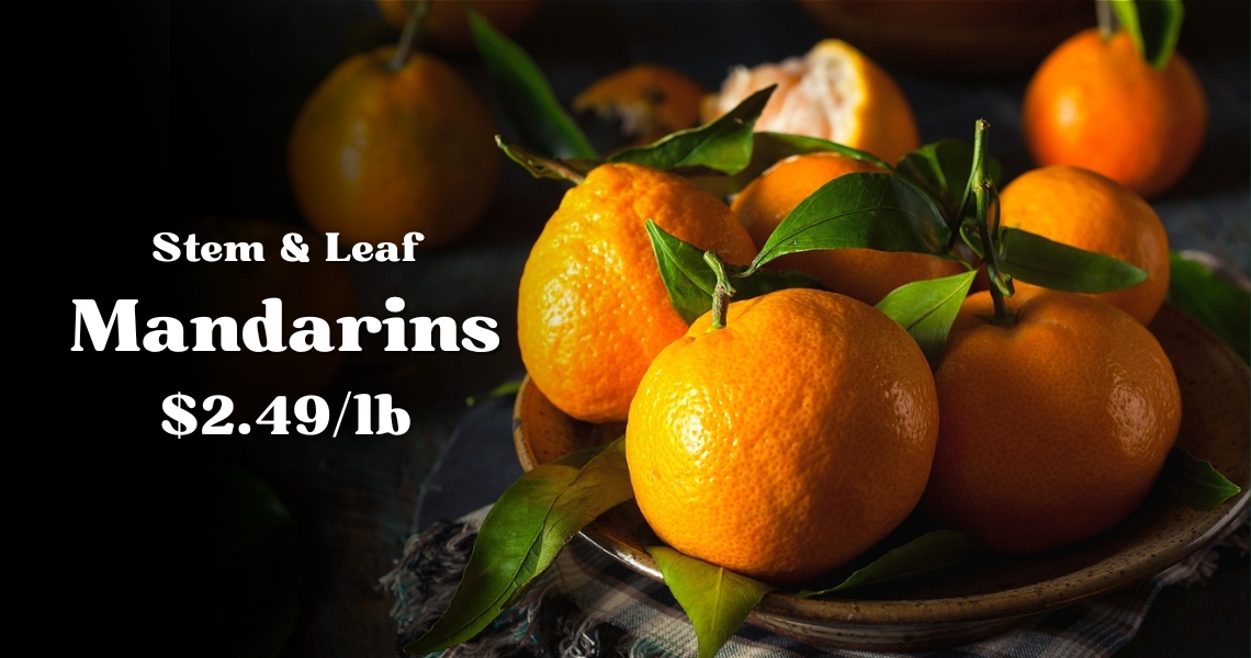 Stem And Leaf Mandarins $2.49/lb